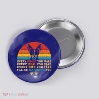 Retro Every Snack You Make Funny Chihuahua Dog Lover Owner Meaningful Gift Button thumb 0
