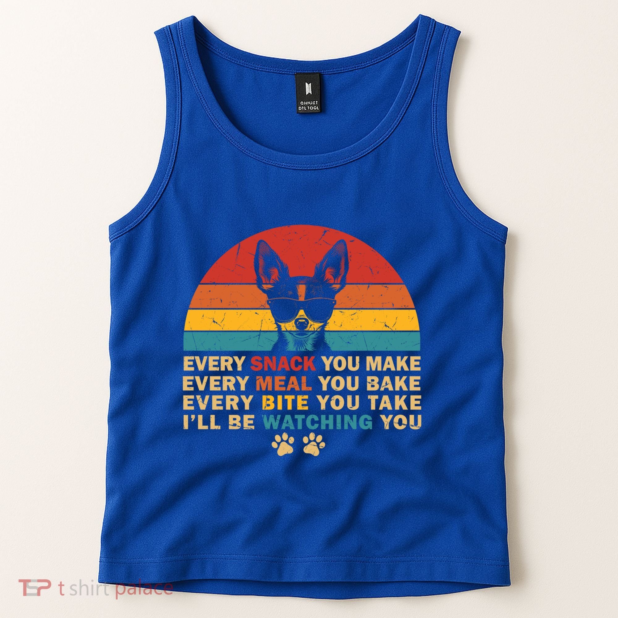 Retro Every Snack You Make Funny Chihuahua Dog Lover Owner Meaningful Gift Tank Top