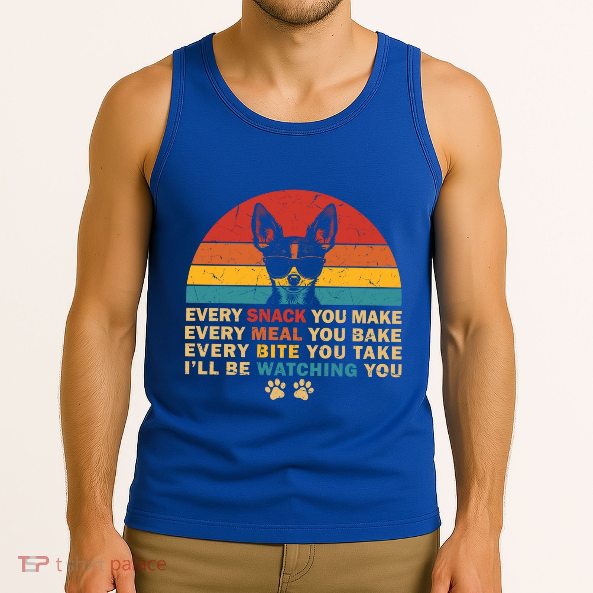 Retro Every Snack You Make Funny Chihuahua Dog Lover Owner Meaningful Gift Tank Top