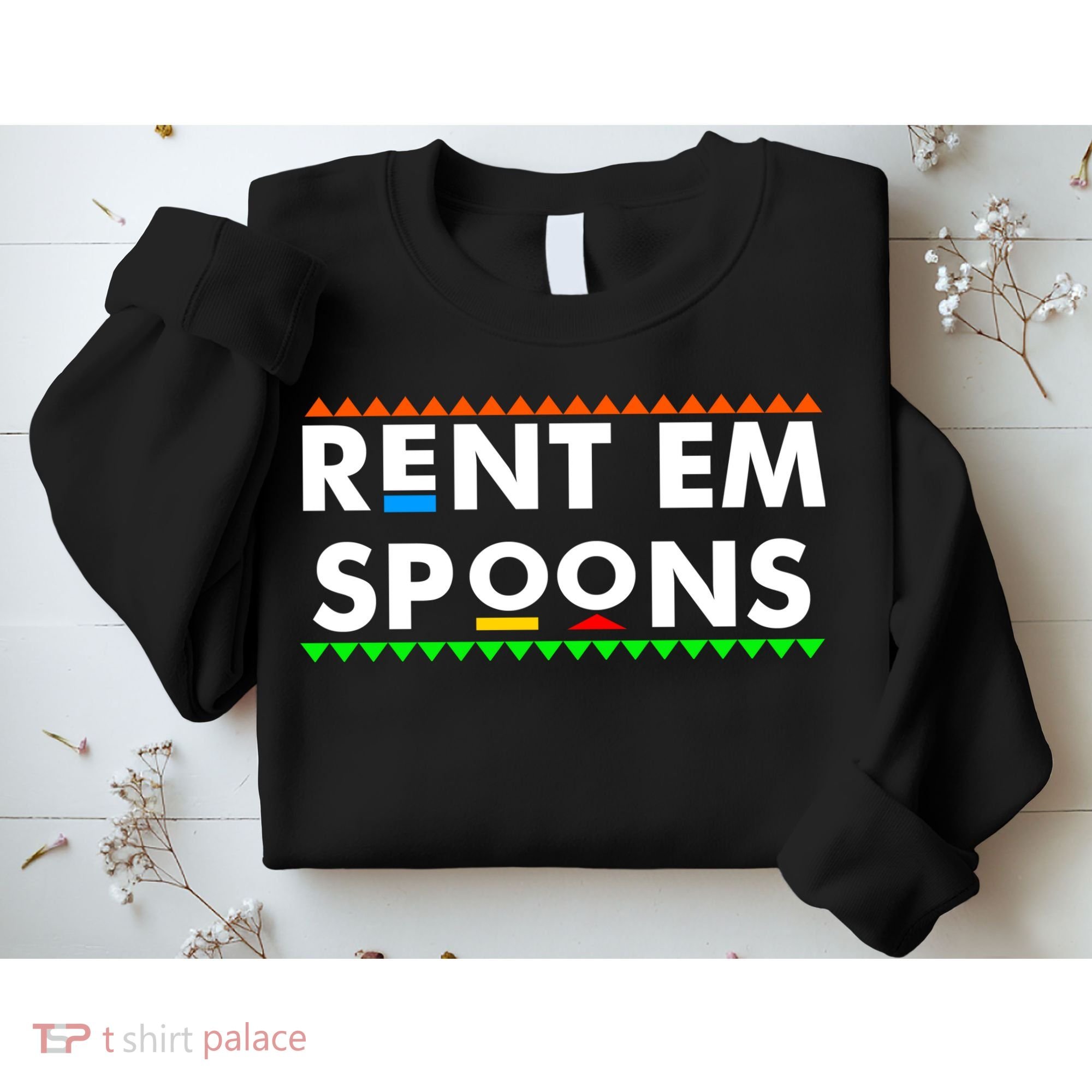 Rent Em Spoons Sweatshirt