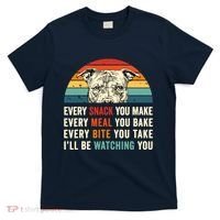 Retro Every Snack You Make Every Meal You Bake Pittie Dog T-Shirt thumb 0