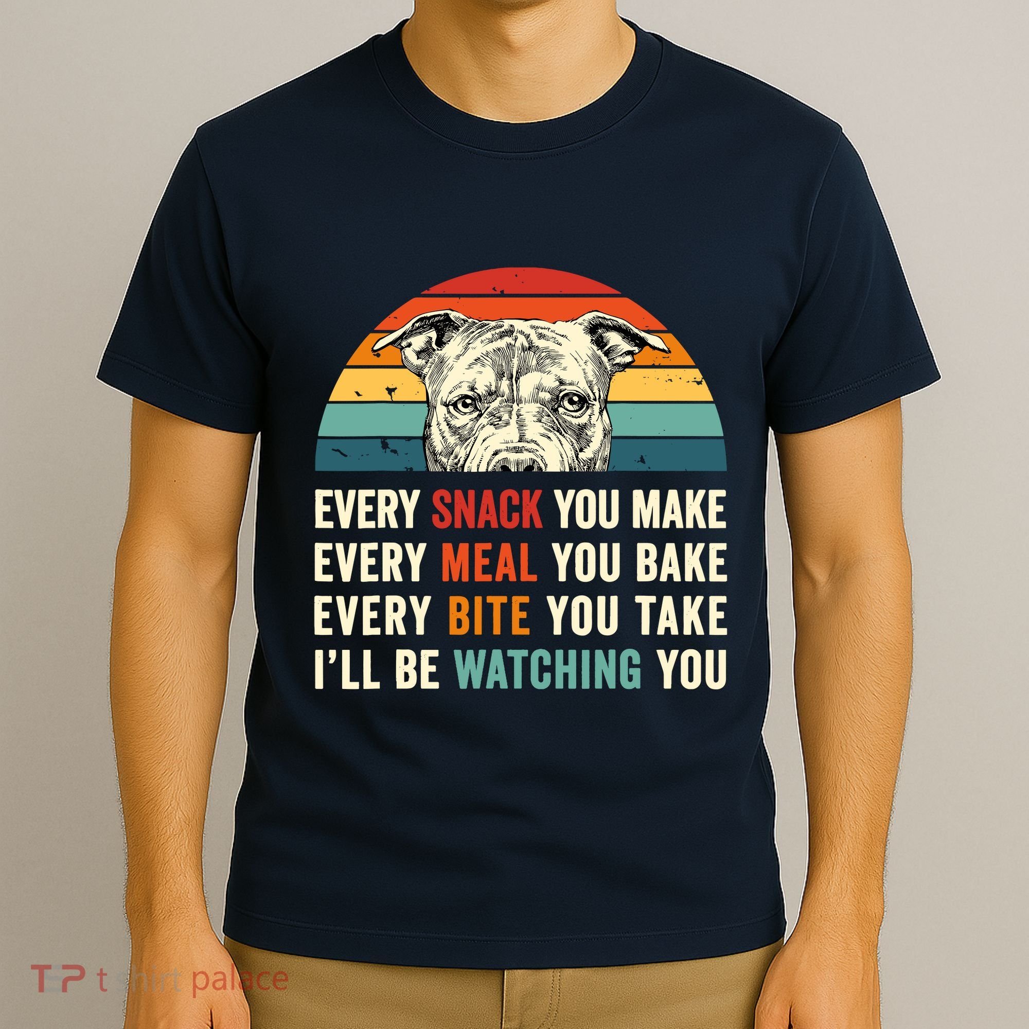 Retro Every Snack You Make Every Meal You Bake Pittie Dog T-Shirt