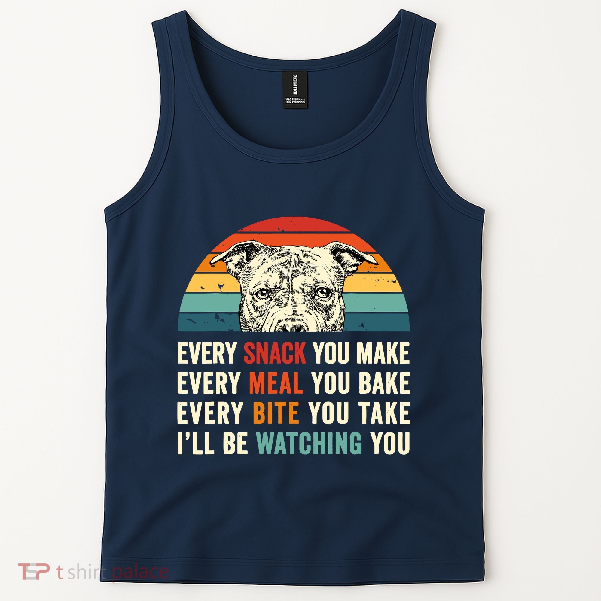 Retro Every Snack You Make Every Meal You Bake Pittie Dog Tank Top