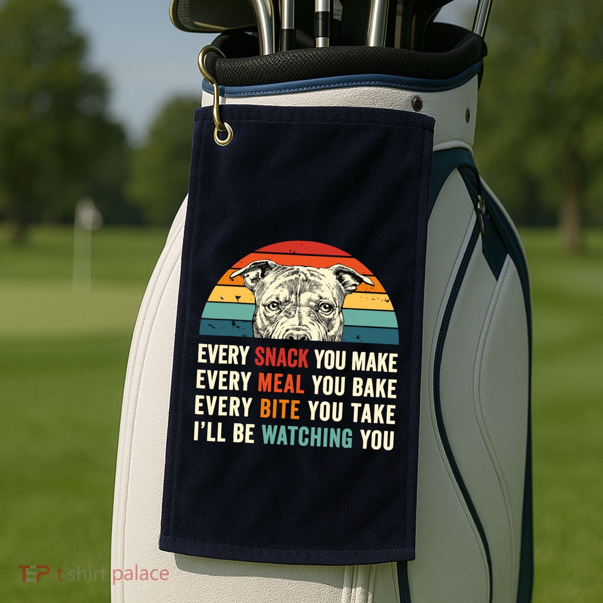 Retro Every Snack You Make Every Meal You Bake Pittie Dog Golf Towel
