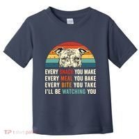 Retro Every Snack You Make Every Meal You Bake Pittie Dog Toddler T-Shirt thumb 0