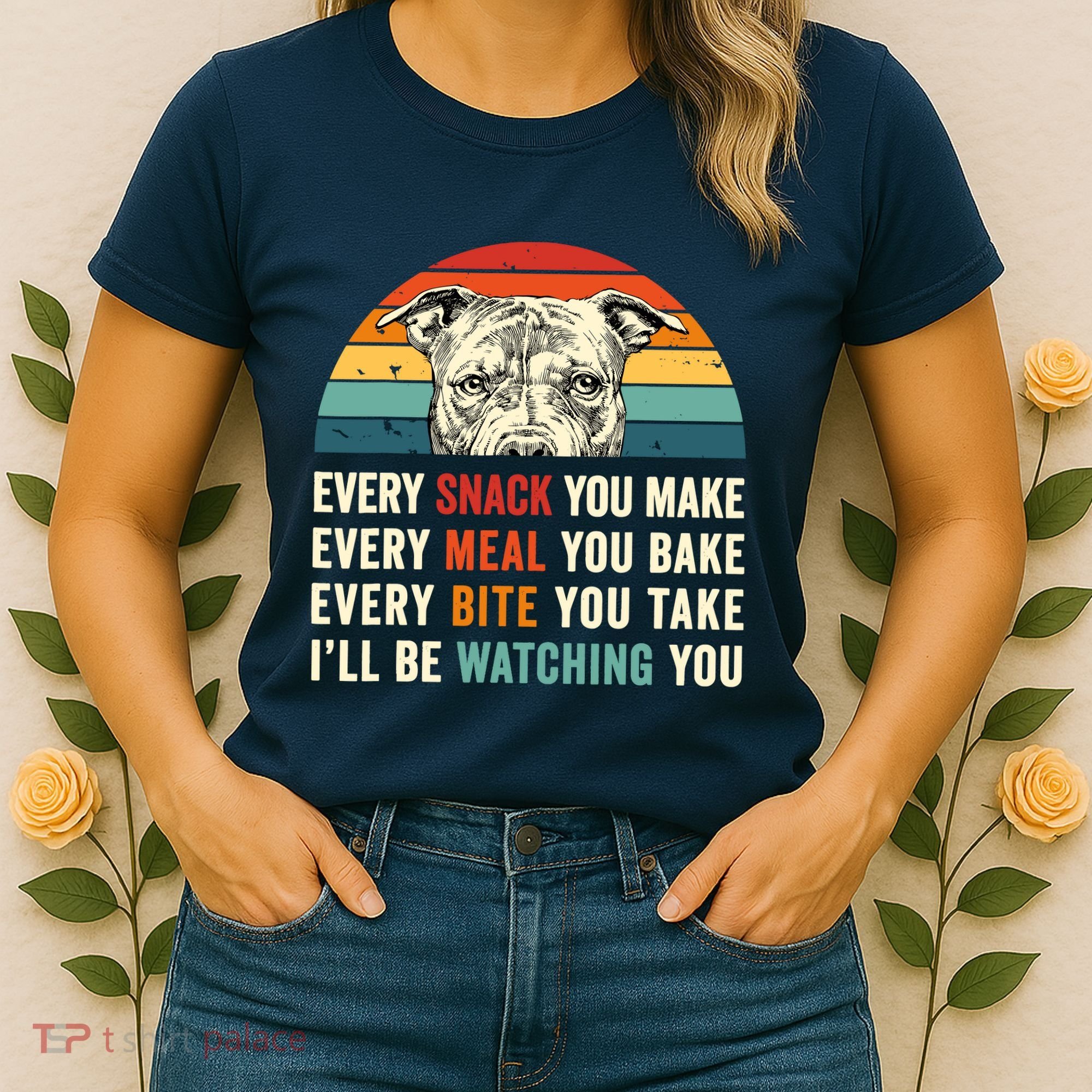Retro Every Snack You Make Every Meal You Bake Pittie Dog Women's T-Shirt