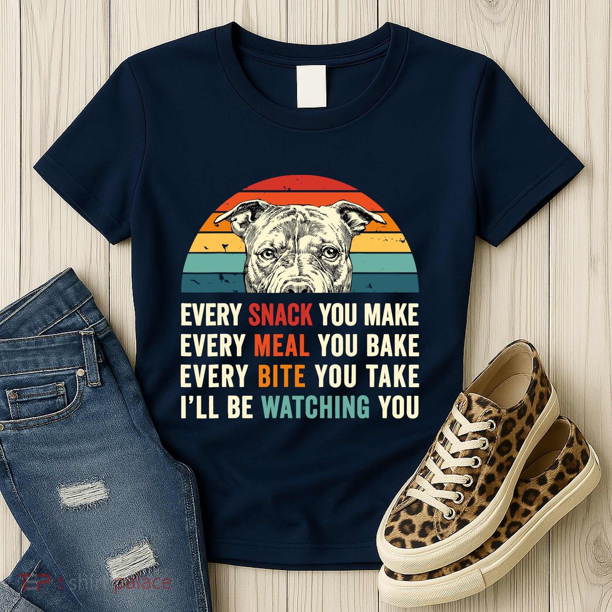 Retro Every Snack You Make Every Meal You Bake Pittie Dog Women's T-Shirt