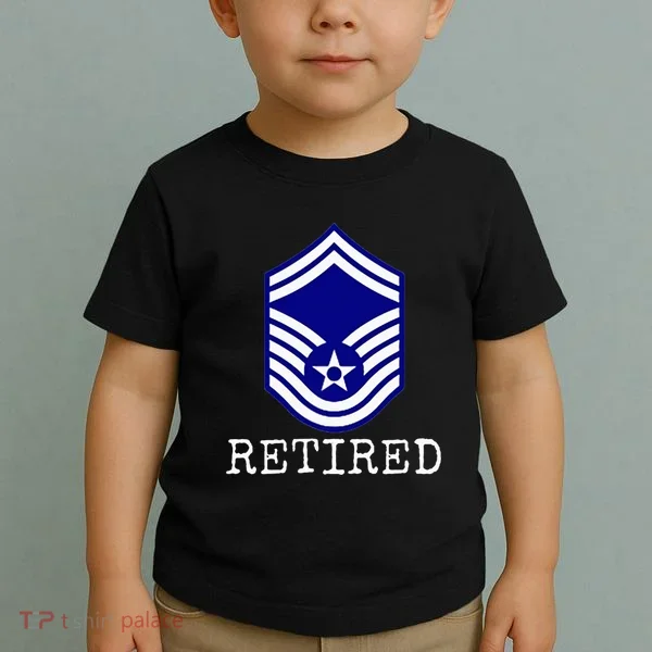 Retired E8 Senior Master Sergeant Toddler T-Shirt