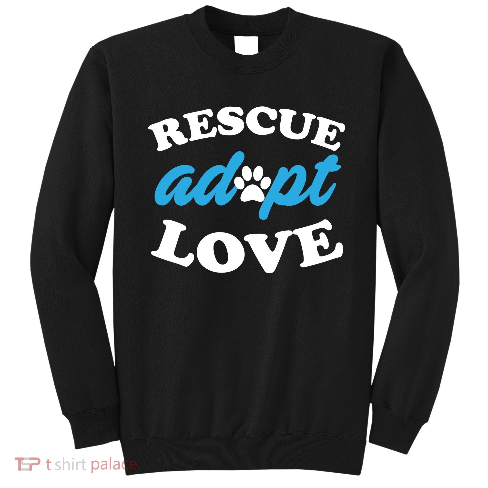 Rescue Adopt Love Sweatshirt
