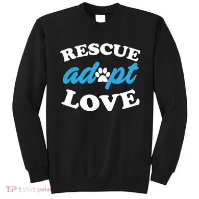 Rescue Adopt Love Sweatshirt