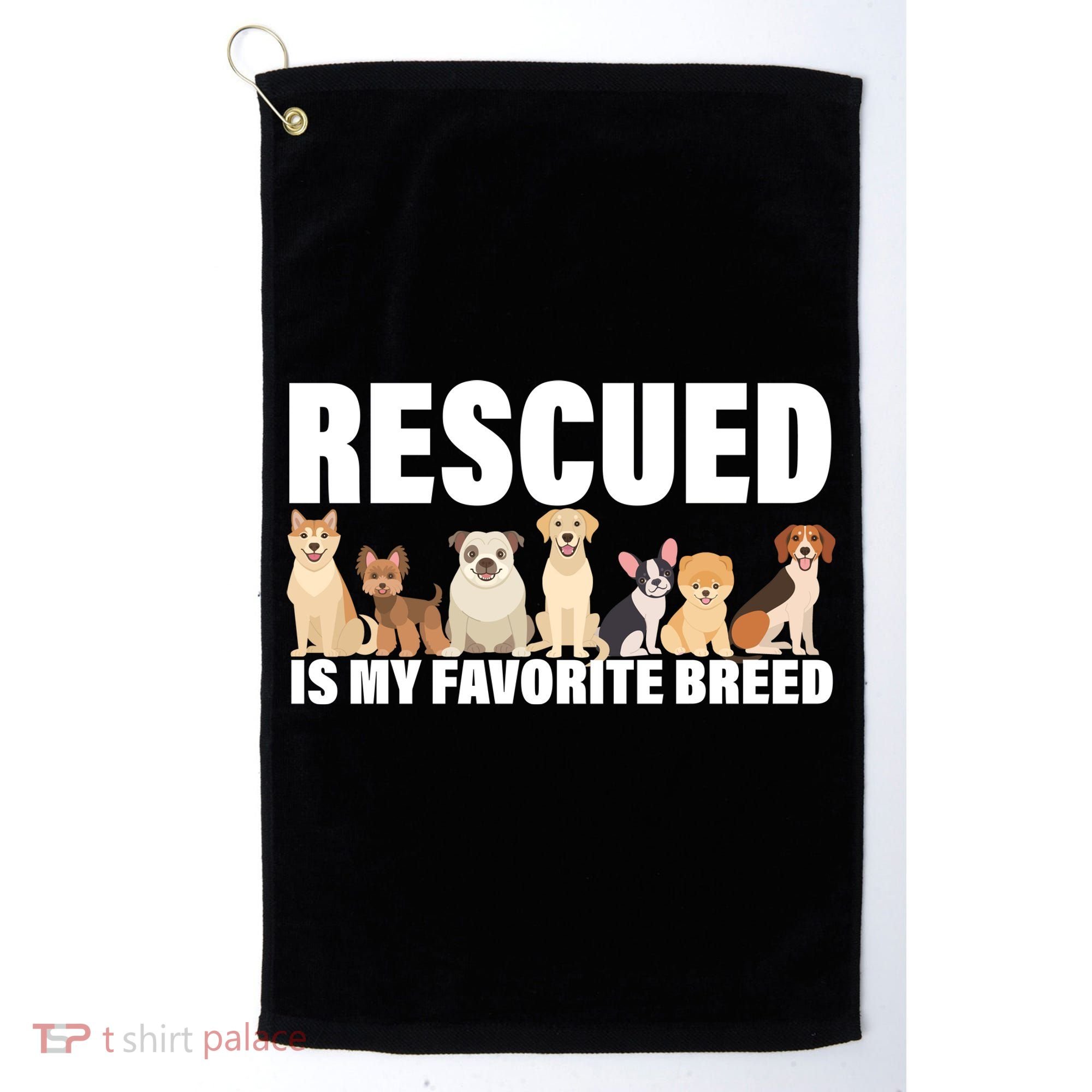 Rescued Is My Favorite Breed Golf Towel
