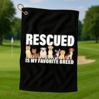 Rescued Is My Favorite Breed Golf Towel thumb 1