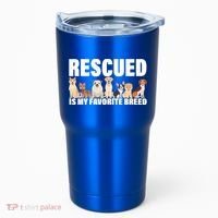 Rescued Is My Favorite Breed Tumbler thumb 0