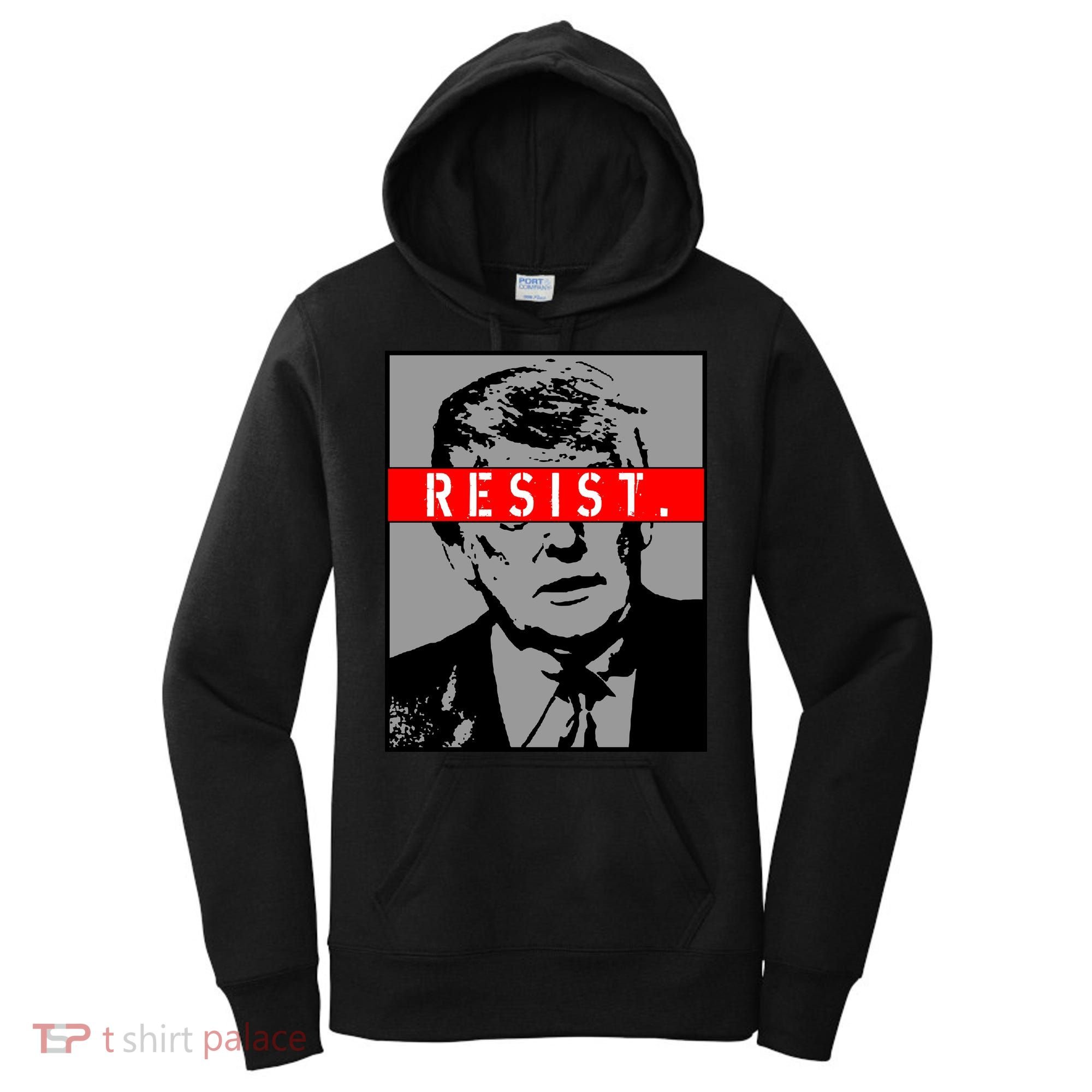 Resist. President Donald Trump Anti Trump The Resistance Women's Hoodie