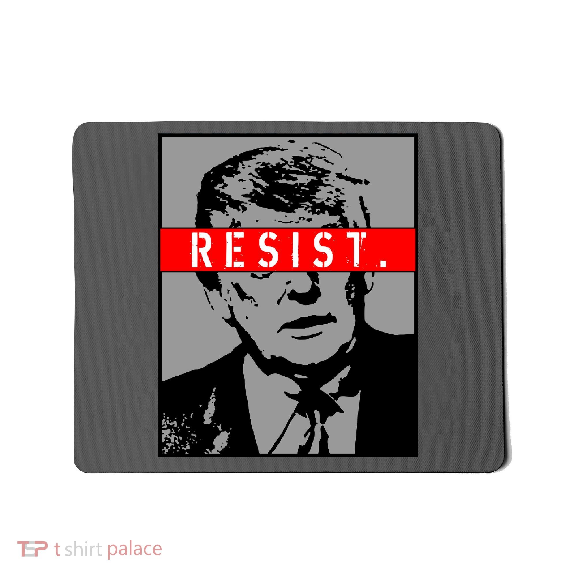 Resist. President Donald Trump Anti Trump The Resistance Mousepad