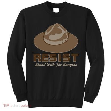 Resist. Stand With the Rangers National Parks Sweatshirt