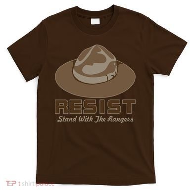 Resist. Stand With the Rangers National Parks T-Shirt