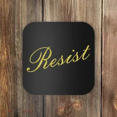 Resist Limited Gold Script Coaster