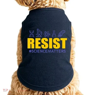 Resist March for Science #sciencematters Earth Scientists Doggie Tank