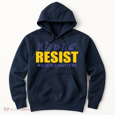 Resist March for Science #sciencematters Earth Scientists Hoodie