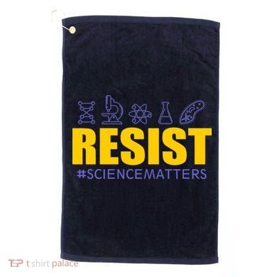 Resist March for Science #sciencematters Earth Scientists Golf Towel