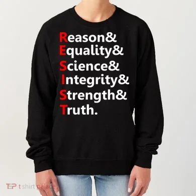 Resist Reason, Equality, Science, Integrity, Strength & Truth. Resistance Women's Sweatshirt