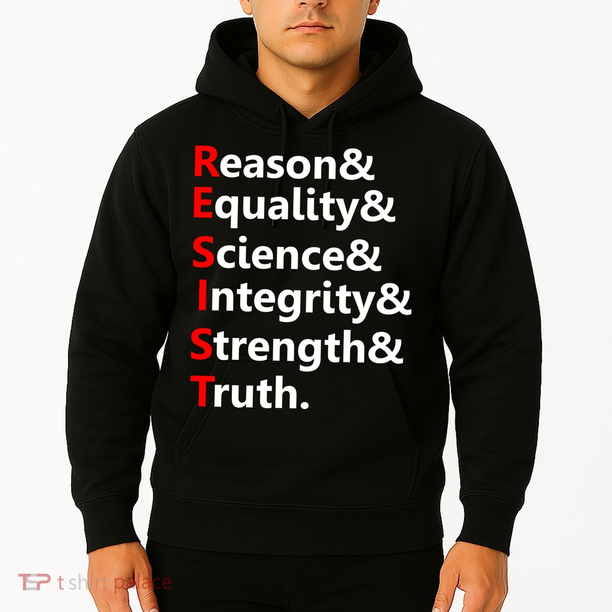 Resist Reason, Equality, Science, Integrity, Strength & Truth. Resistance Hoodie
