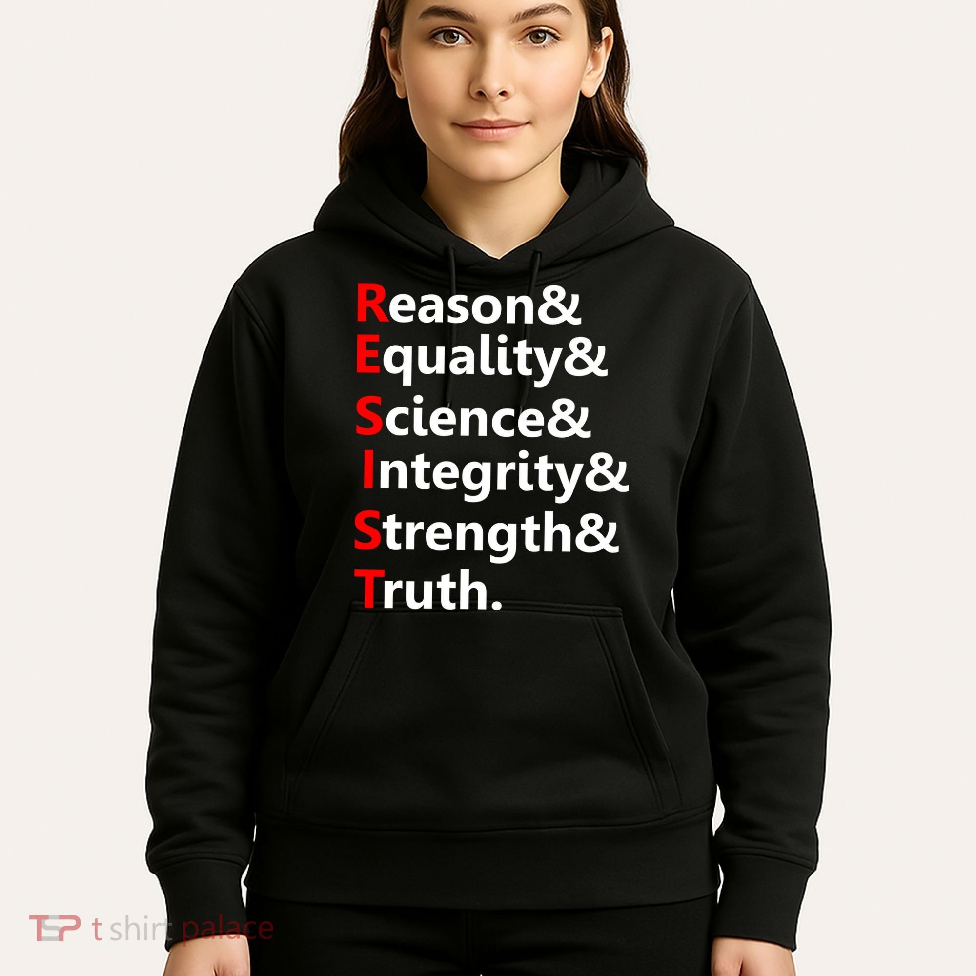 Resist Reason, Equality, Science, Integrity, Strength & Truth. Resistance Hoodie