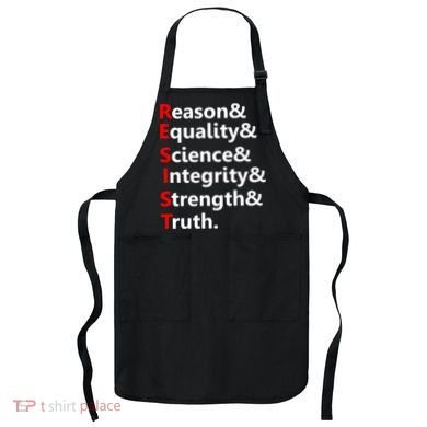 Resist Reason, Equality, Science, Integrity, Strength & Truth. Resistance Apron