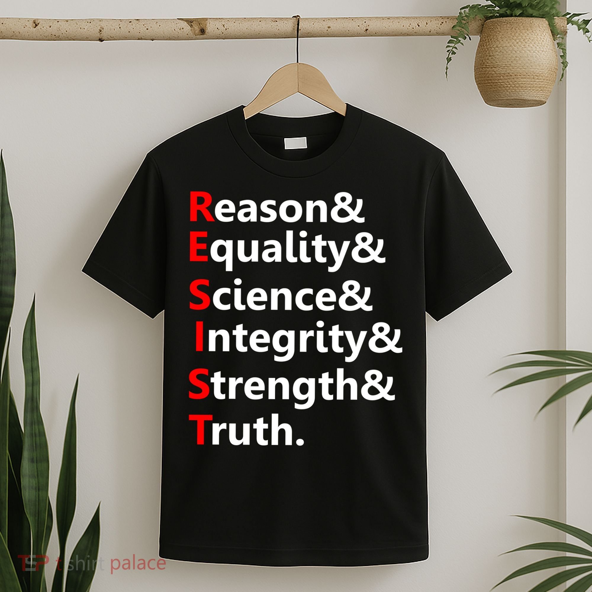 Resist Reason, Equality, Science, Integrity, Strength & Truth. Resistance T-Shirt