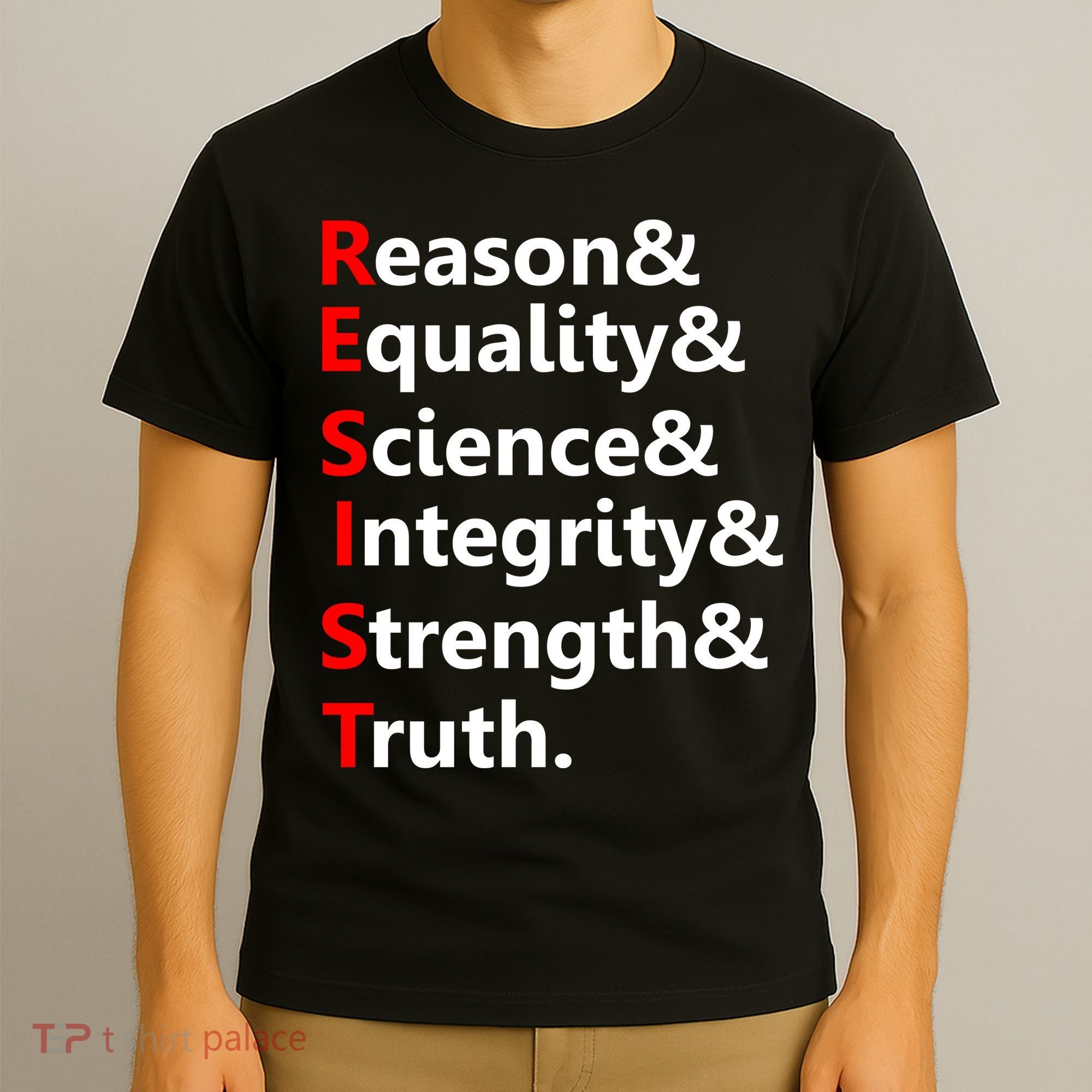 Resist Reason, Equality, Science, Integrity, Strength & Truth. Resistance T-Shirt