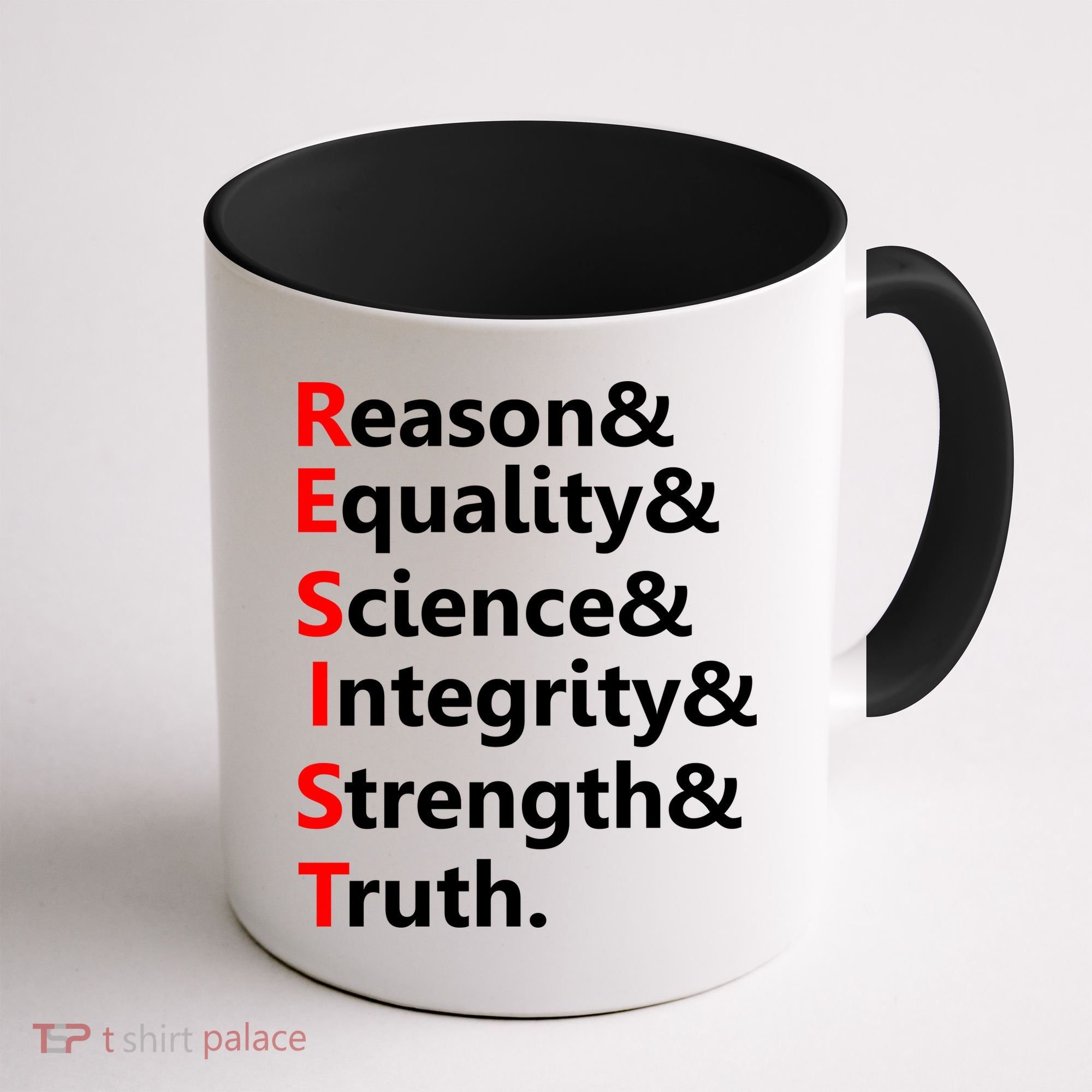 Resist Reason, Equality, Science, Integrity, Strength & Truth. Resistance Coffee Mug