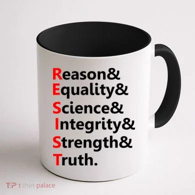 Resist Reason, Equality, Science, Integrity, Strength & Truth. Resistance Coffee Mug back