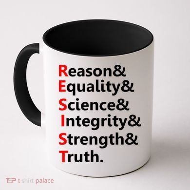 Resist Reason, Equality, Science, Integrity, Strength & Truth. Resistance Coffee Mug
