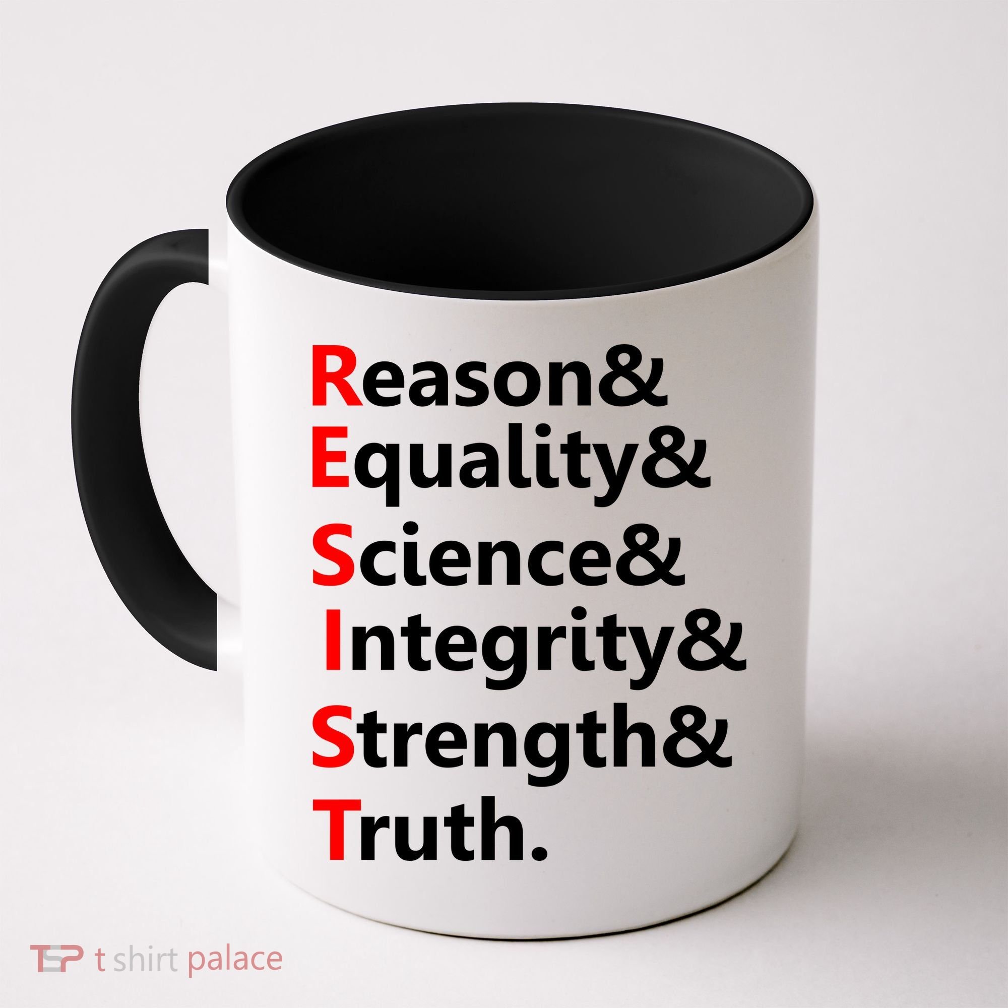 Resist Reason, Equality, Science, Integrity, Strength & Truth. Resistance Coffee Mug