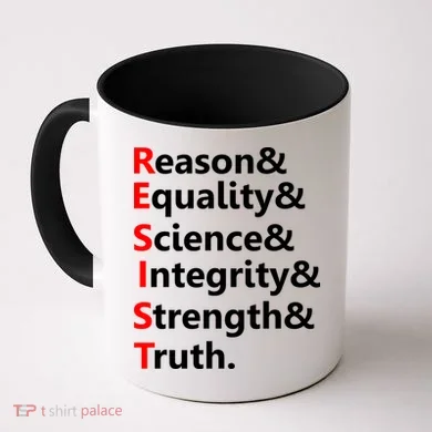 Resist Reason, Equality, Science, Integrity, Strength & Truth. Resistance Coffee Mug