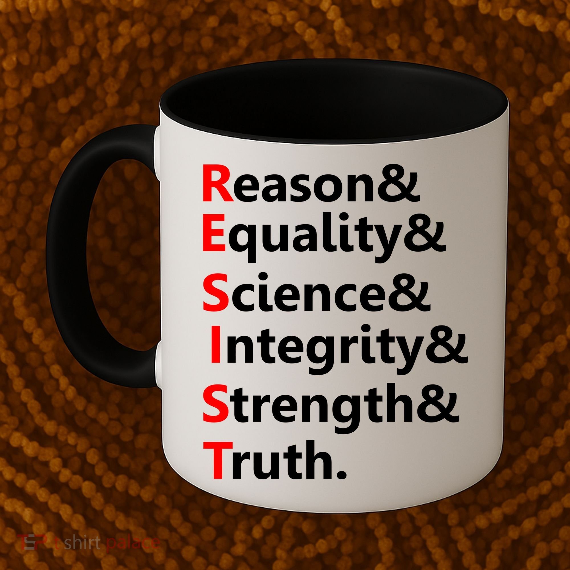 Resist Reason, Equality, Science, Integrity, Strength & Truth. Resistance Coffee Mug