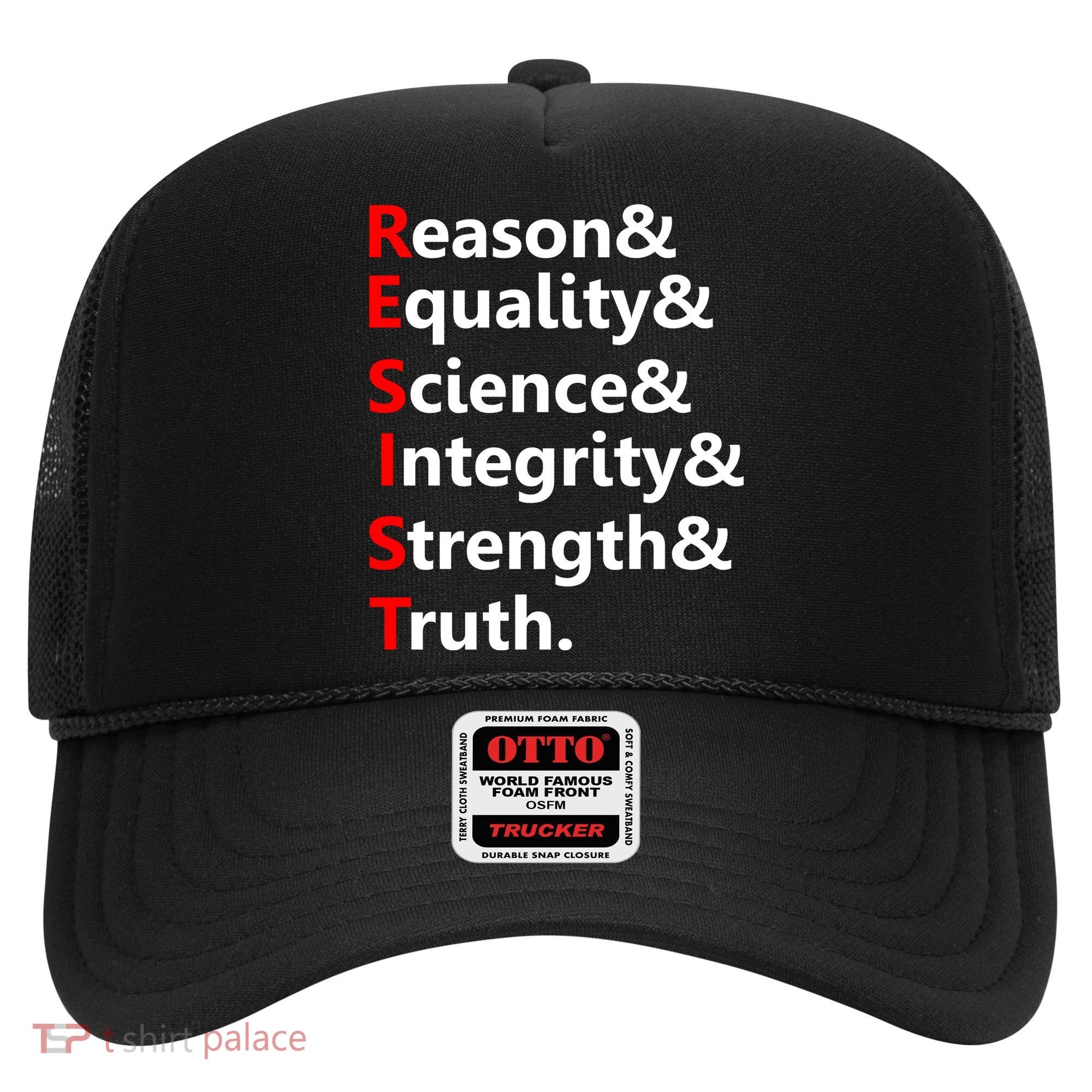 Resist Reason, Equality, Science, Integrity, Strength & Truth. Resistance Hat