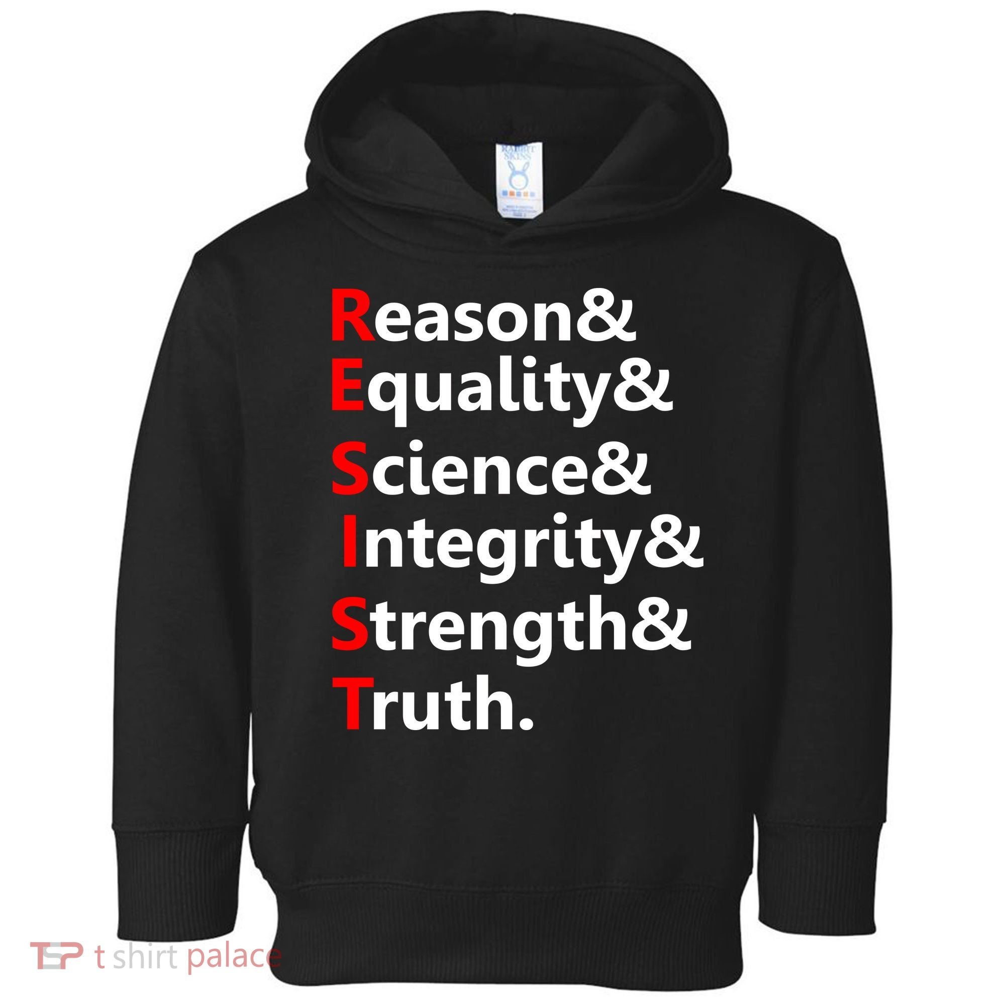 Resist Reason, Equality, Science, Integrity, Strength & Truth. Resistance Toddler Hoodie