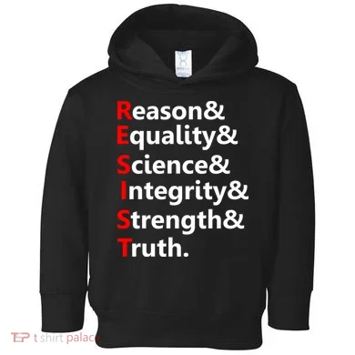 Resist Reason, Equality, Science, Integrity, Strength & Truth. Resistance Toddler Hoodie