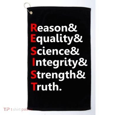Resist Reason, Equality, Science, Integrity, Strength & Truth. Resistance Golf Towel