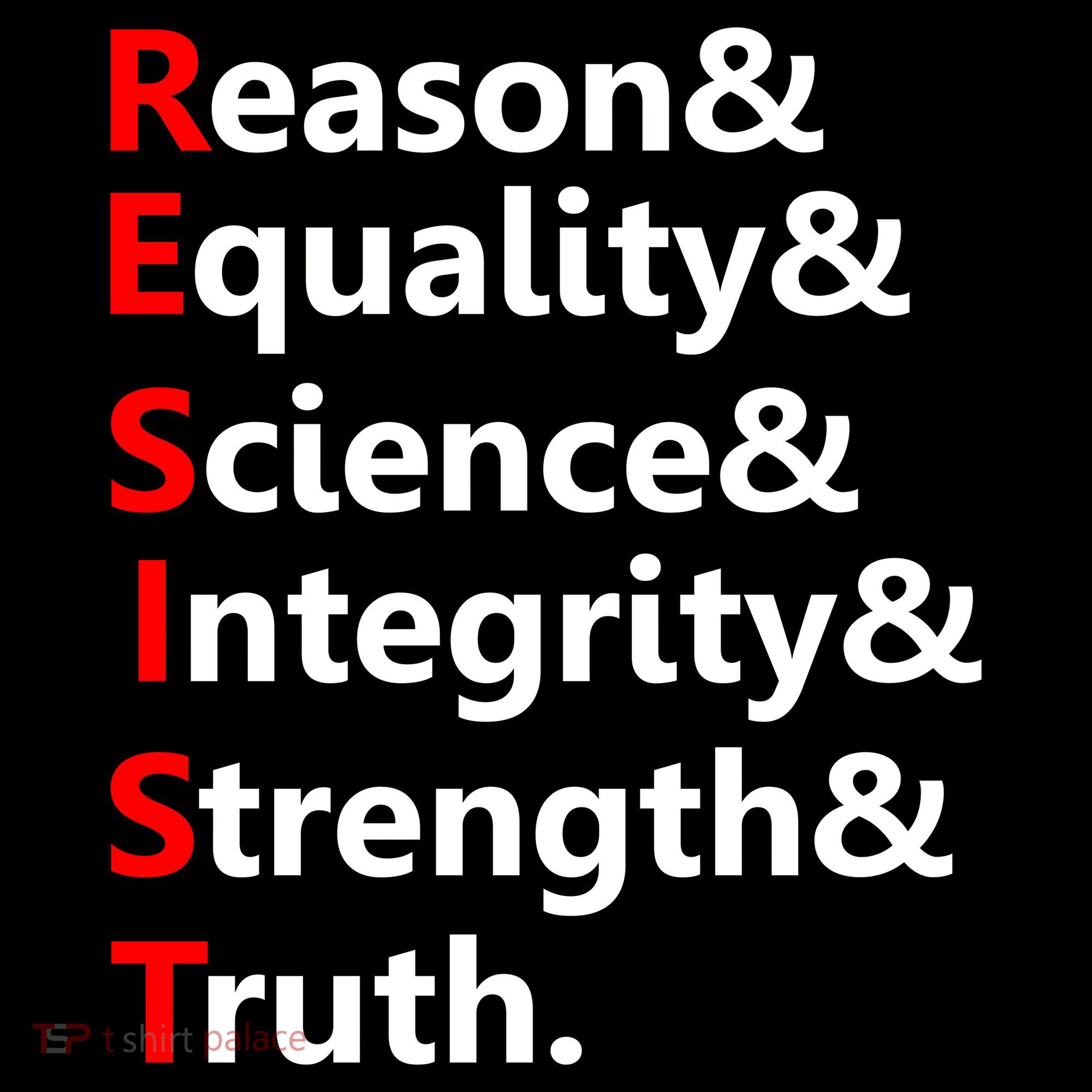 Resist Reason, Equality, Science, Integrity, Strength & Truth. Resistance Visor
