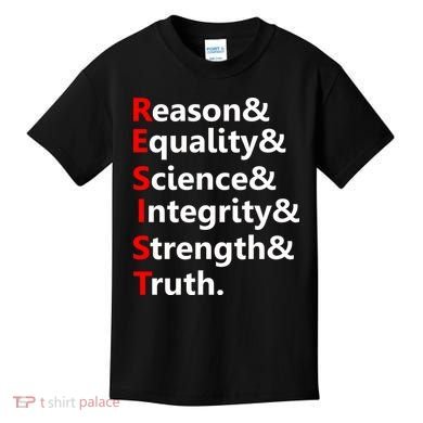 Resist Reason, Equality, Science, Integrity, Strength & Truth. Resistance Kids T-Shirt