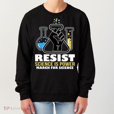 Resist Science is Power March for Science Fist Logo Women's Sweatshirt