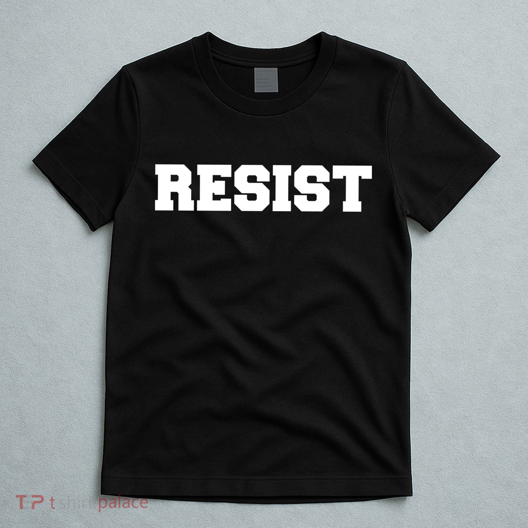 RESIST The Resistance Anti Donald Trump Love Trumps Hate T-Shirt