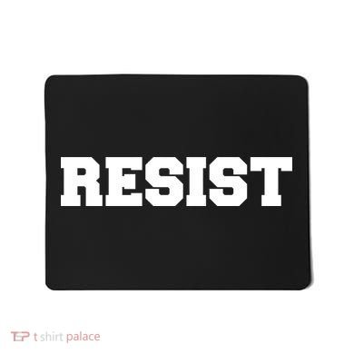 RESIST The Resistance Anti Donald Trump Love Trumps Hate Mousepad