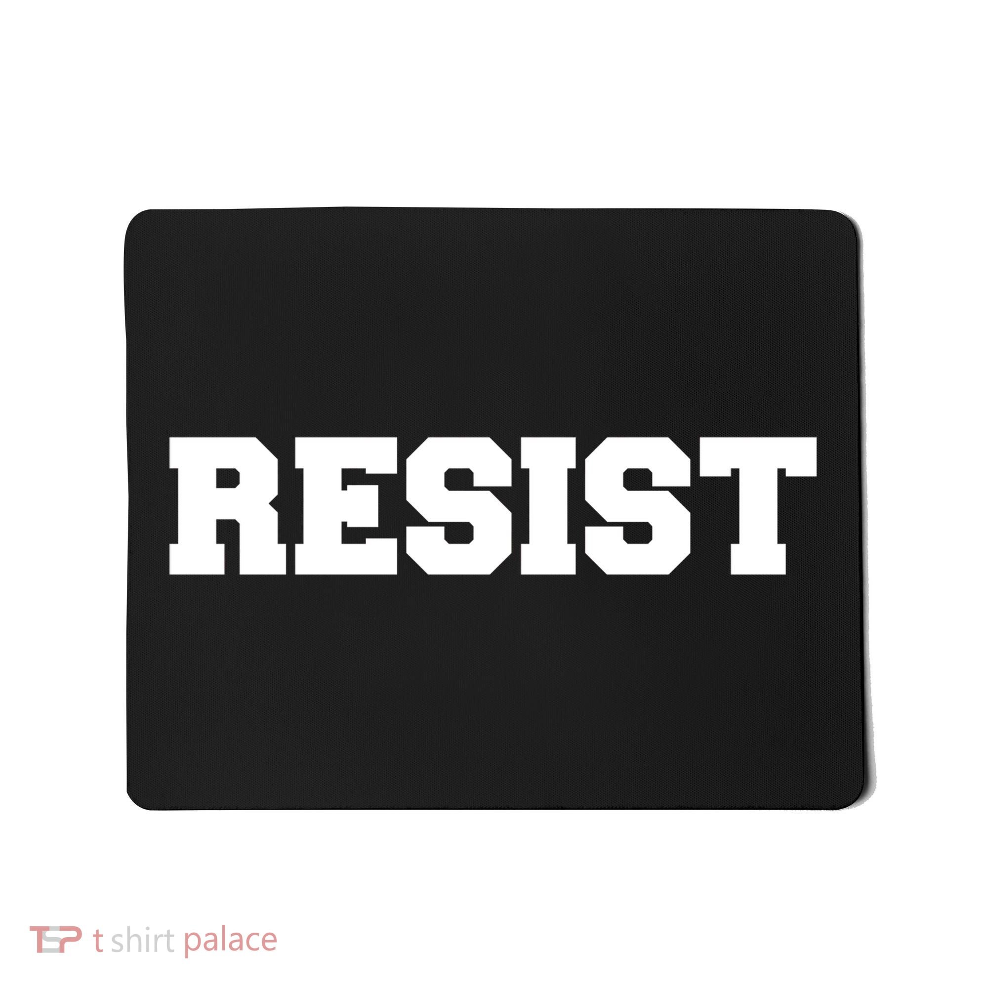 RESIST The Resistance Anti Donald Trump Love Trumps Hate Mousepad