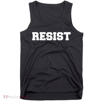 RESIST The Resistance Anti Donald Trump Love Trumps Hate Tank Top