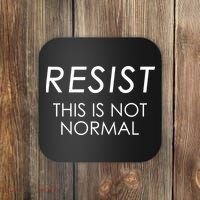 Resist This is Not Normal Anti Trump Coaster thumb 0