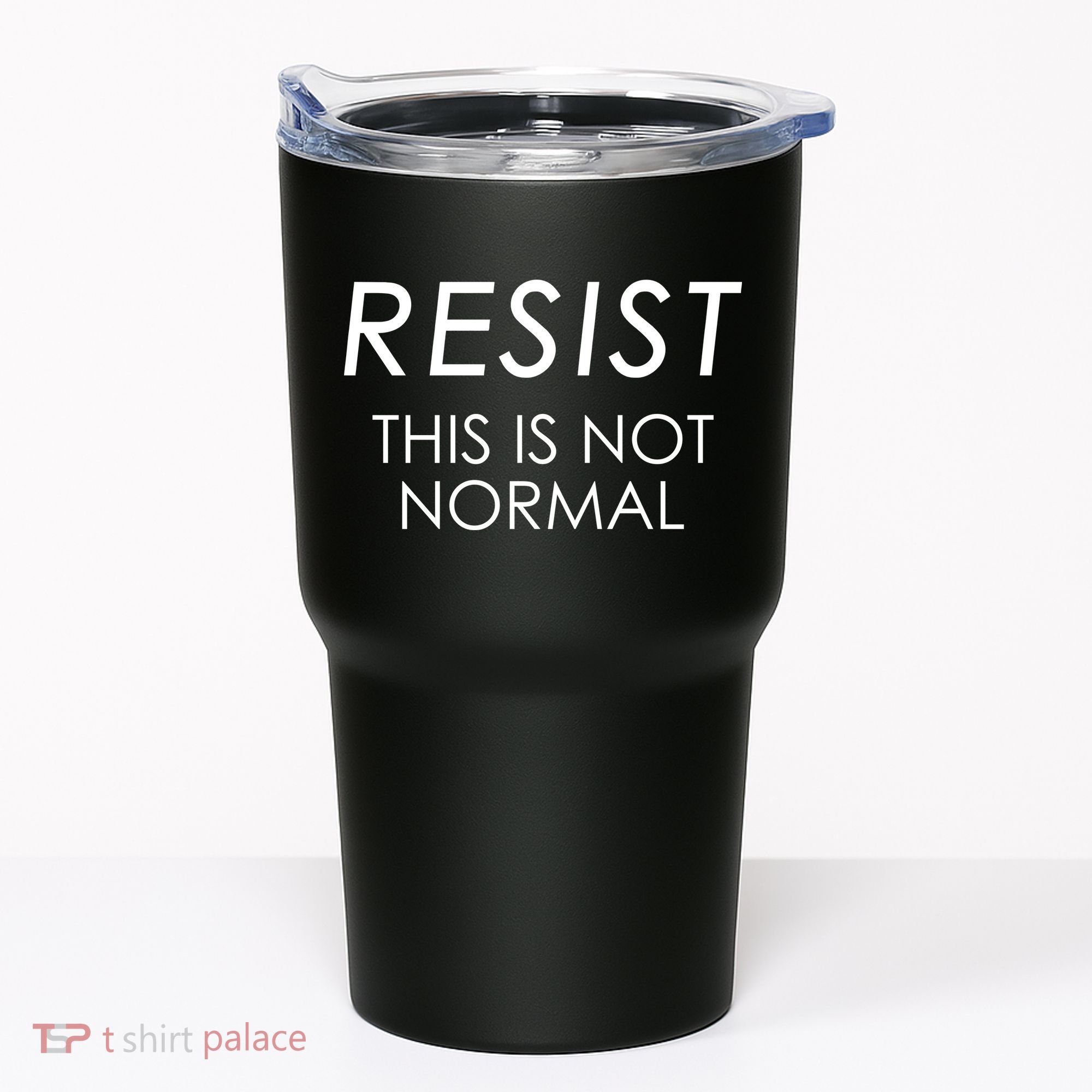 Resist This is Not Normal Anti Trump Tumbler